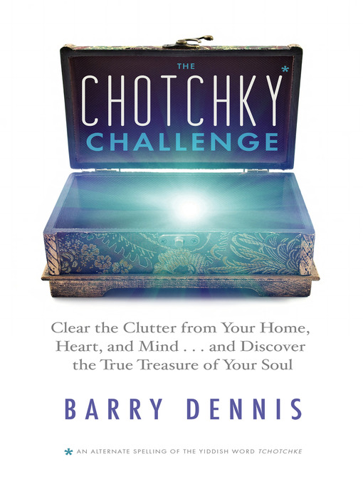 Title details for The Chotchky Challenge by Barry Dennis - Available